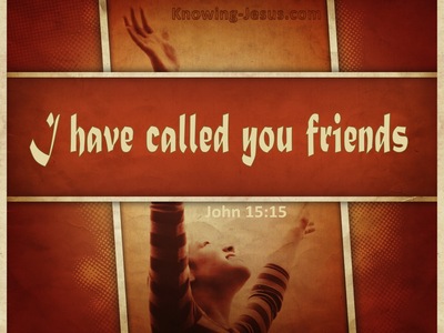 John 15:15 I Have Called Your Friends (brown)